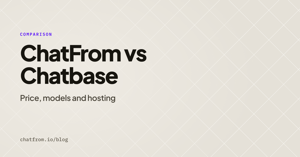 ChatFrom vs Chatbase: price, models and hosting